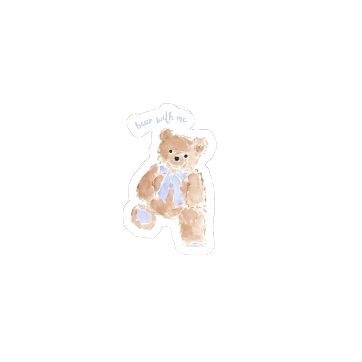 BEAR WITH ME STICKER