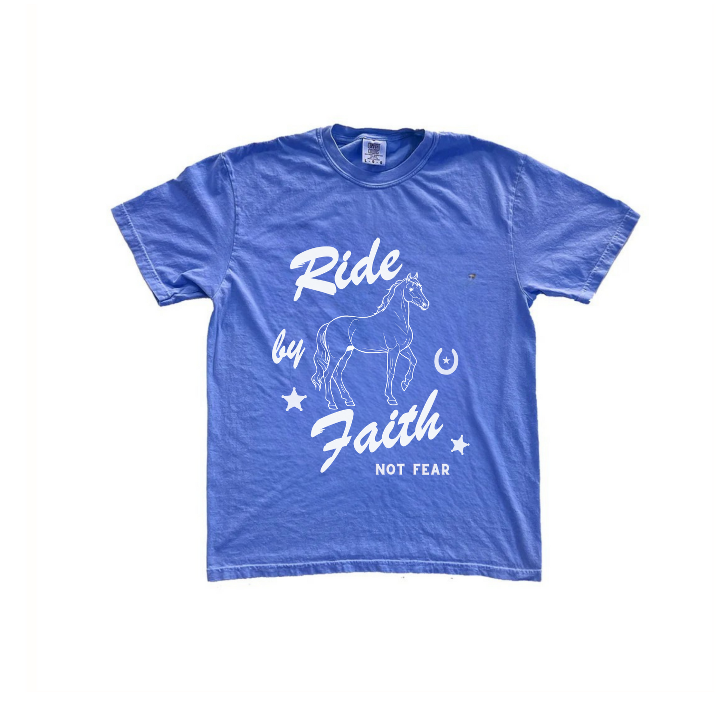 RIDE BY FAITH NOT FEAR TEE