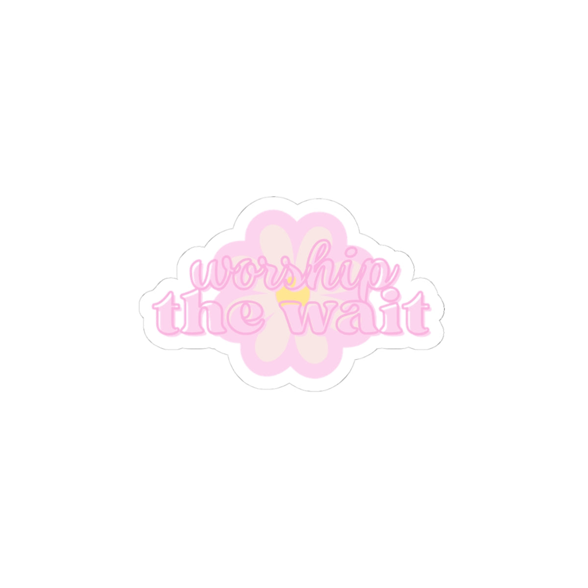 WORSHIP THE WAIT STICKER