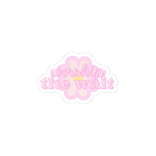 WORSHIP THE WAIT STICKER