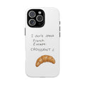 LIMITED EDITION I DON'T SPEAK FRENCH PHONE CASE