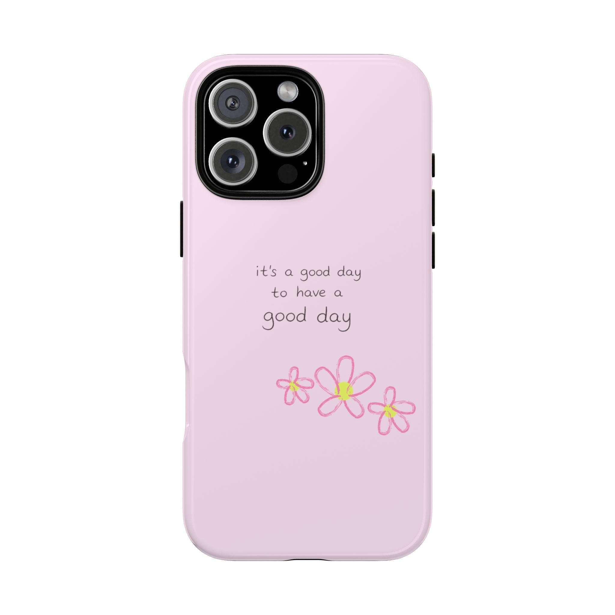 LIMITED EDITION IT'S A GOOD DAY PHONE CASE