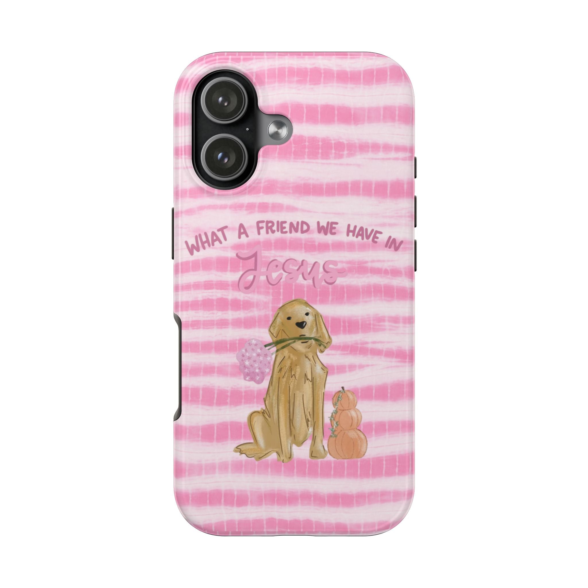 WHAT A FRIEND WE HAVE IN JESUS GOLDEN RETRIEVER PINK TIE DYE PHONE CASE