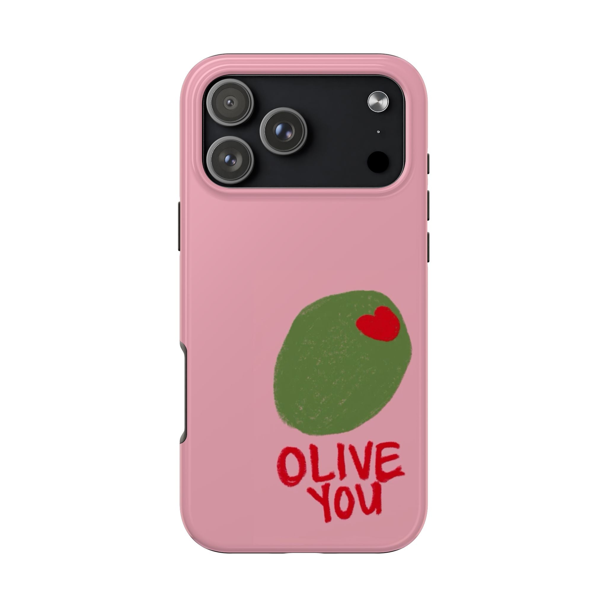 Pink phone case with green olive graphic, red heart, OLIVE YOU text and camera cutouts.