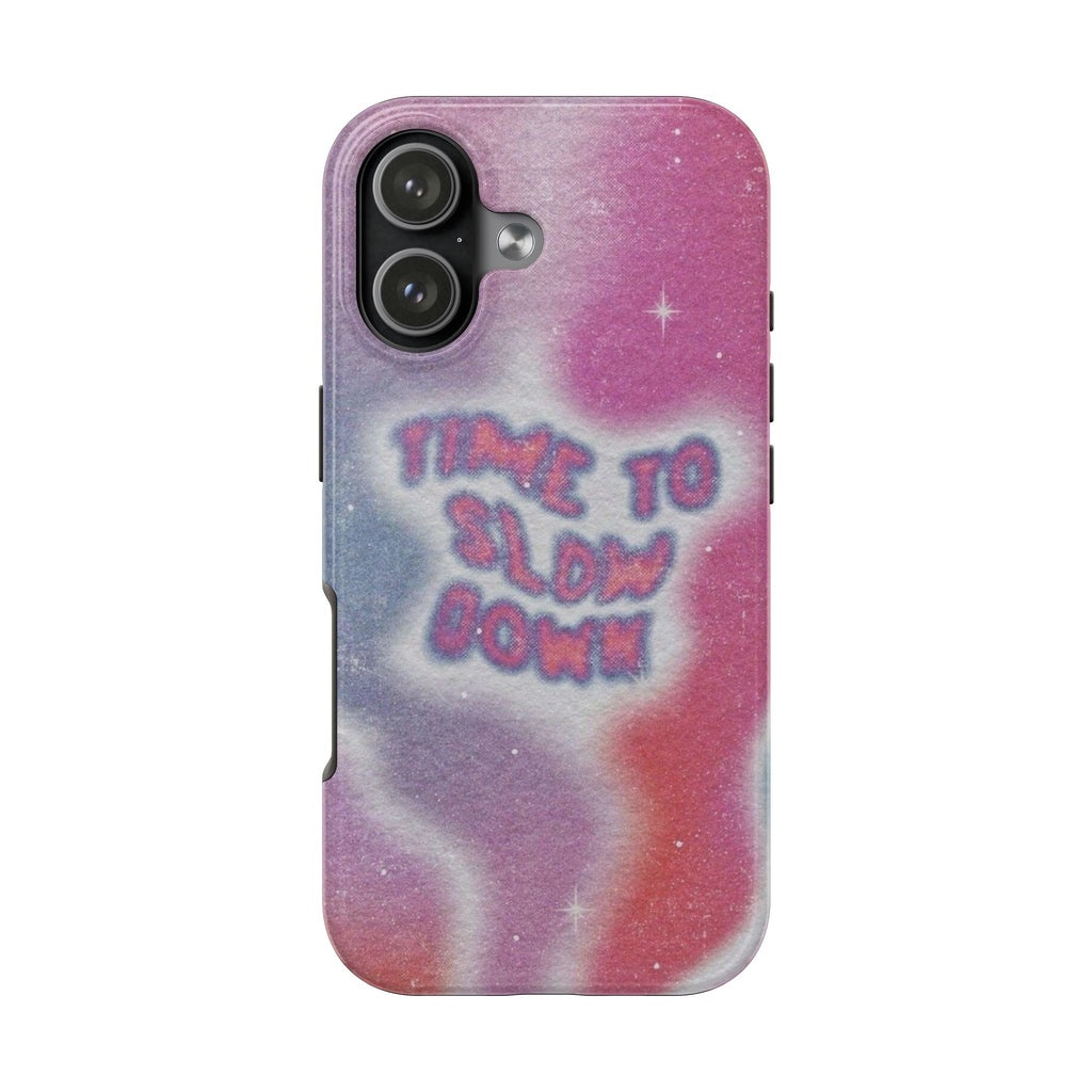TIME TO SLOW DOWN PHONE CASE