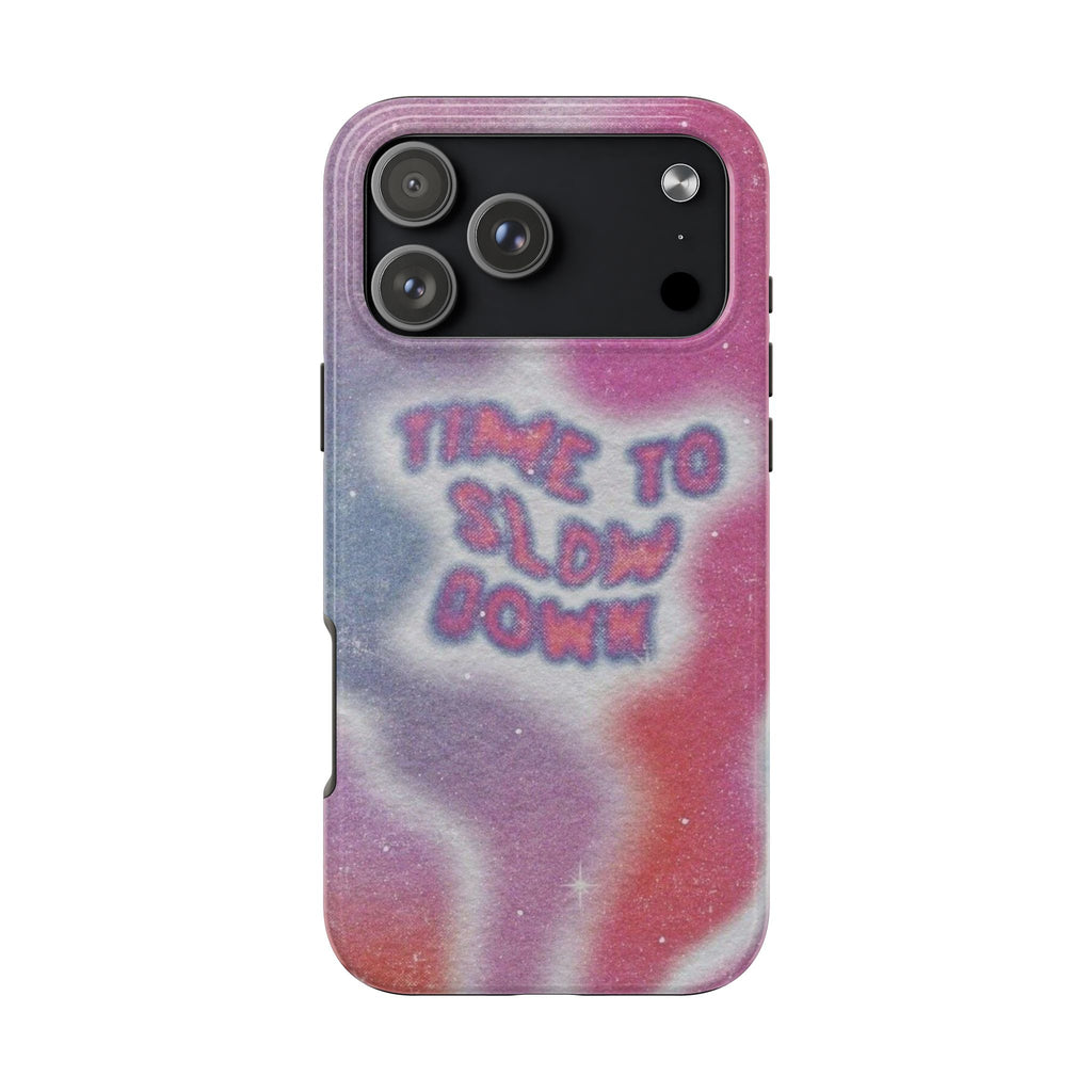 TIME TO SLOW DOWN PHONE CASE