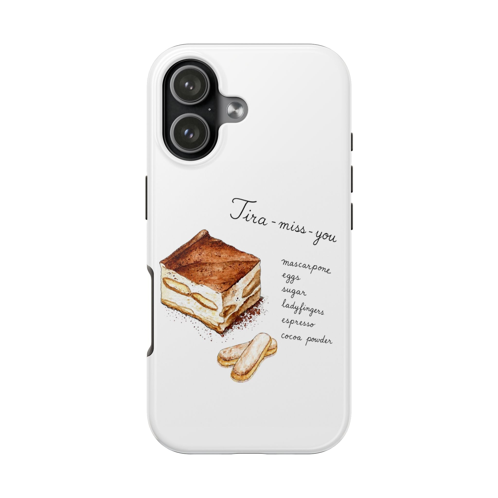 TIRA-MISS-YOU TIRAMISU DESSERT PHONE CASE