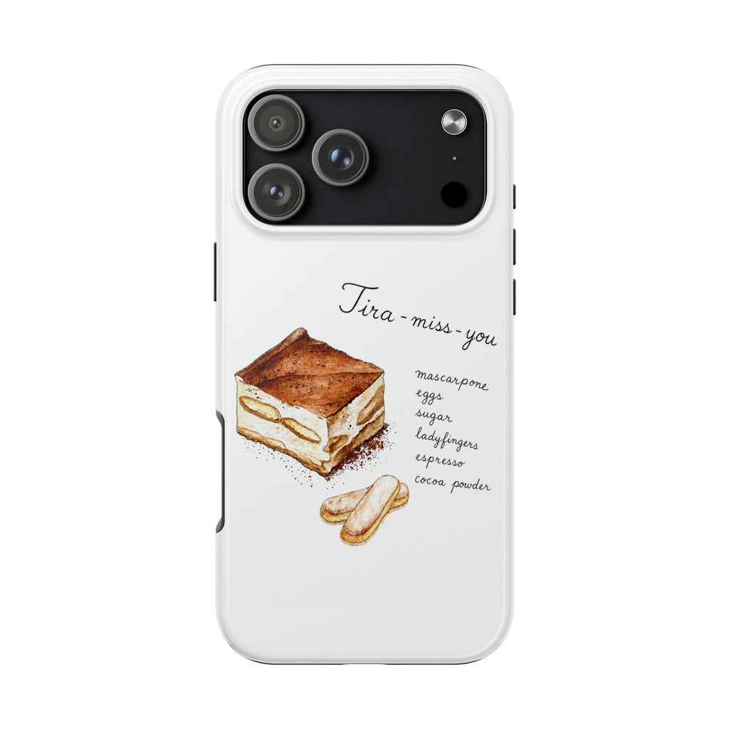 TIRA-MISS-YOU TIRAMISU DESSERT PHONE CASE