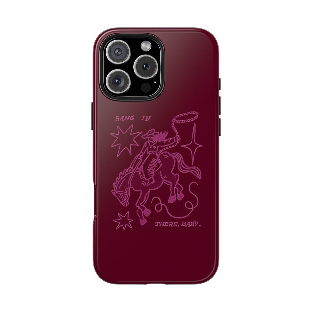 HANG IN THERE BABY RODEO COWGIRL PHONE CASE