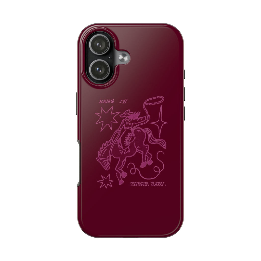 HANG IN THERE BABY RODEO COWGIRL PHONE CASE