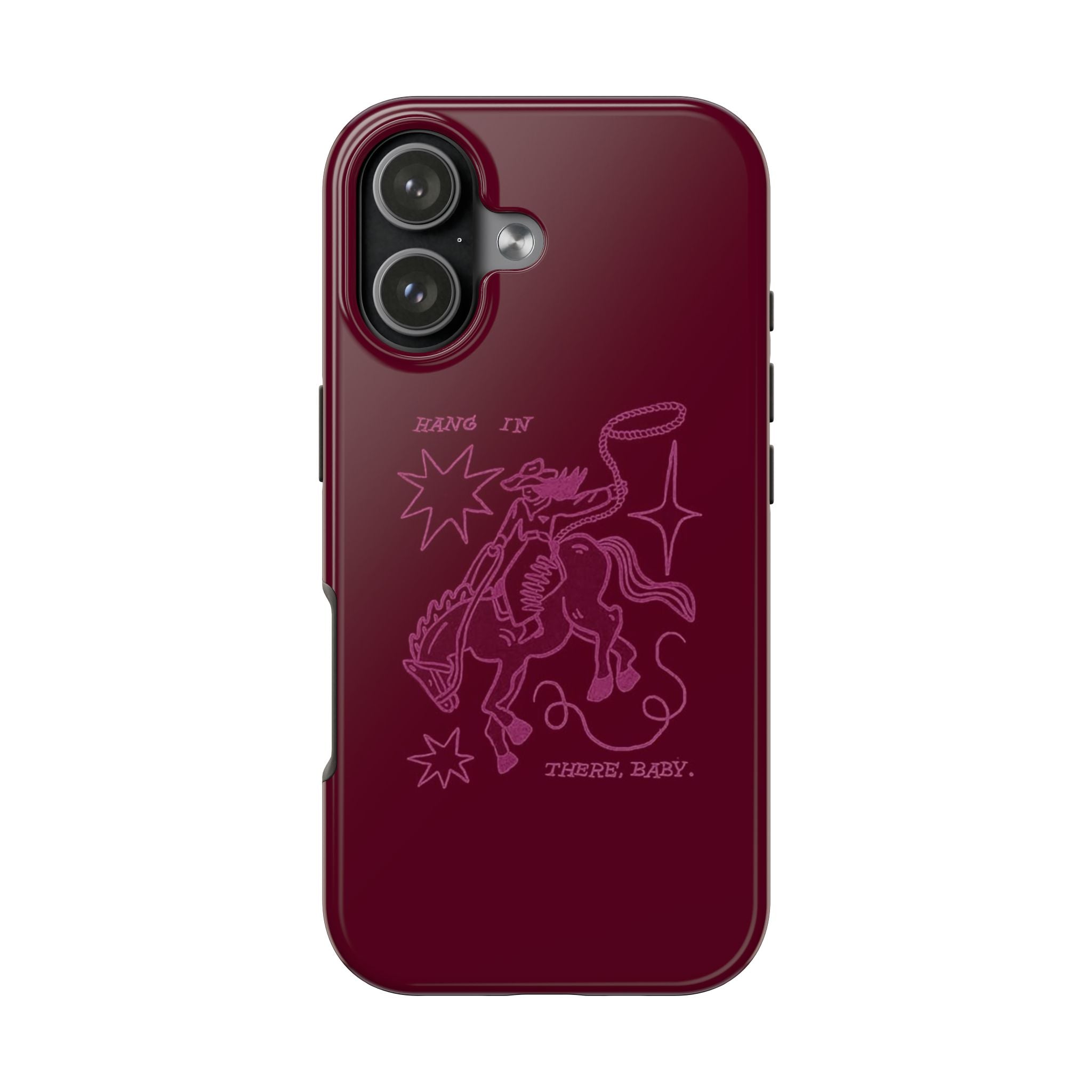 HANG IN THERE BABY RODEO COWGIRL PHONE CASE
