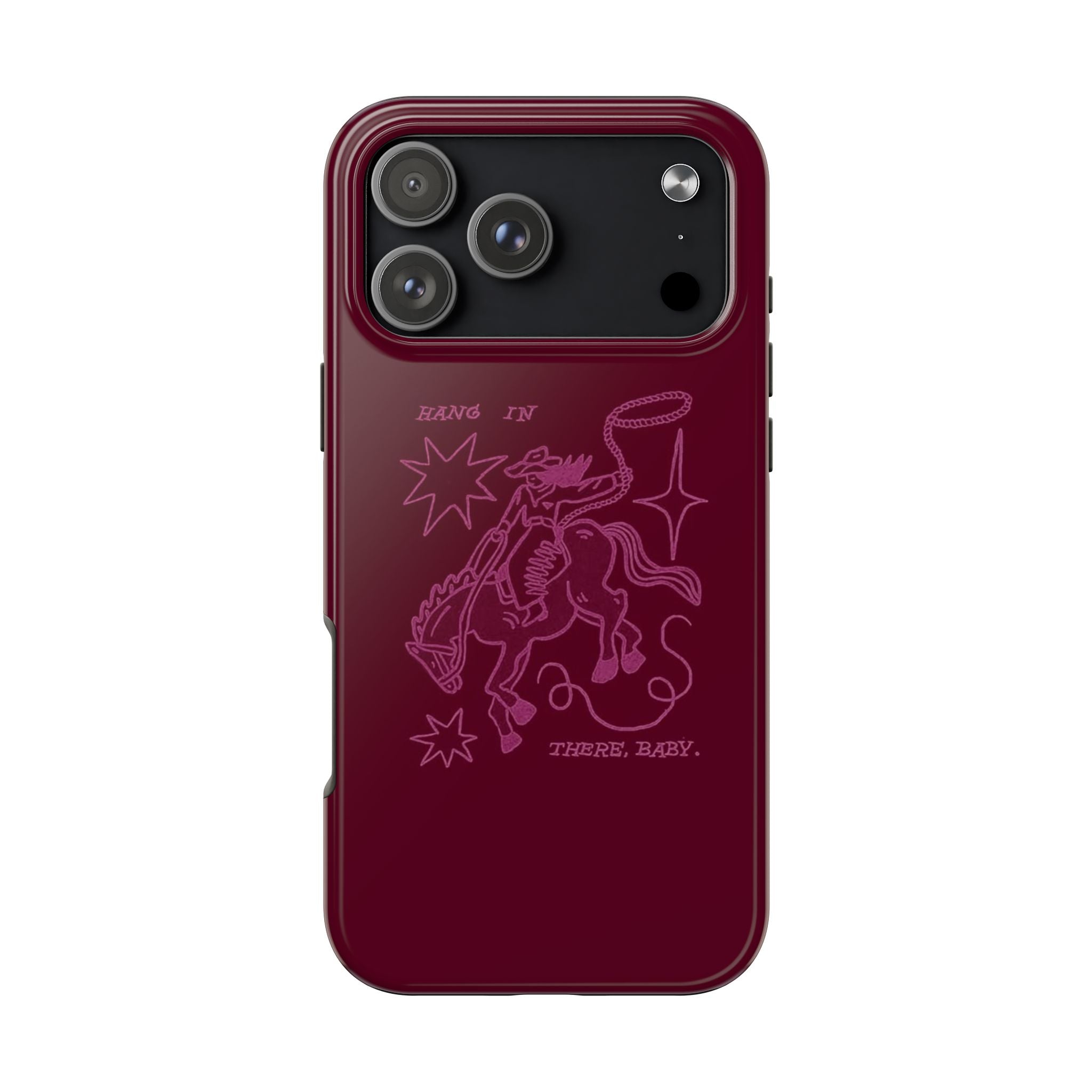 HANG IN THERE BABY RODEO COWGIRL PHONE CASE