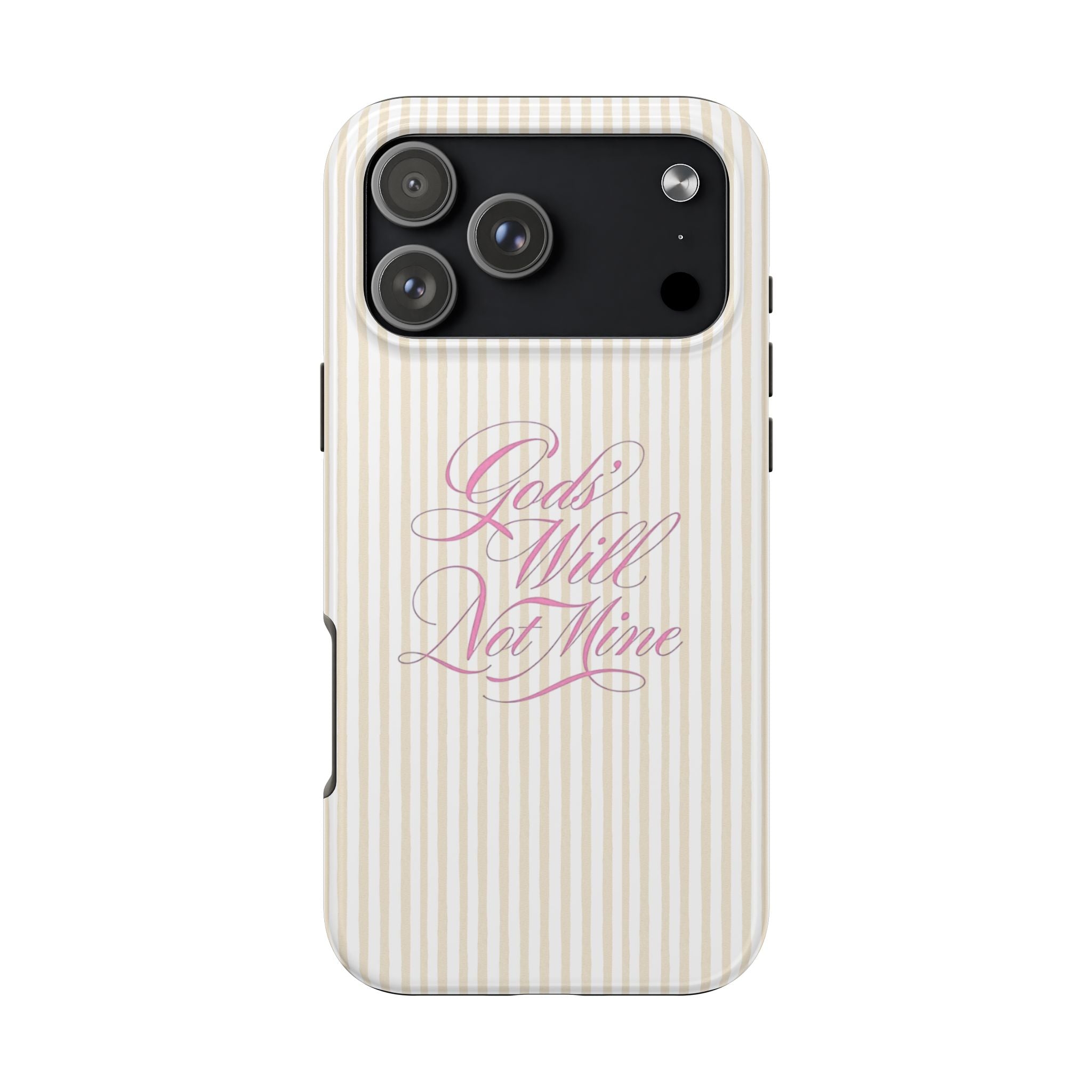 BEIGE STRIPES GOD'S WILL NOT MINE PHONE CASE