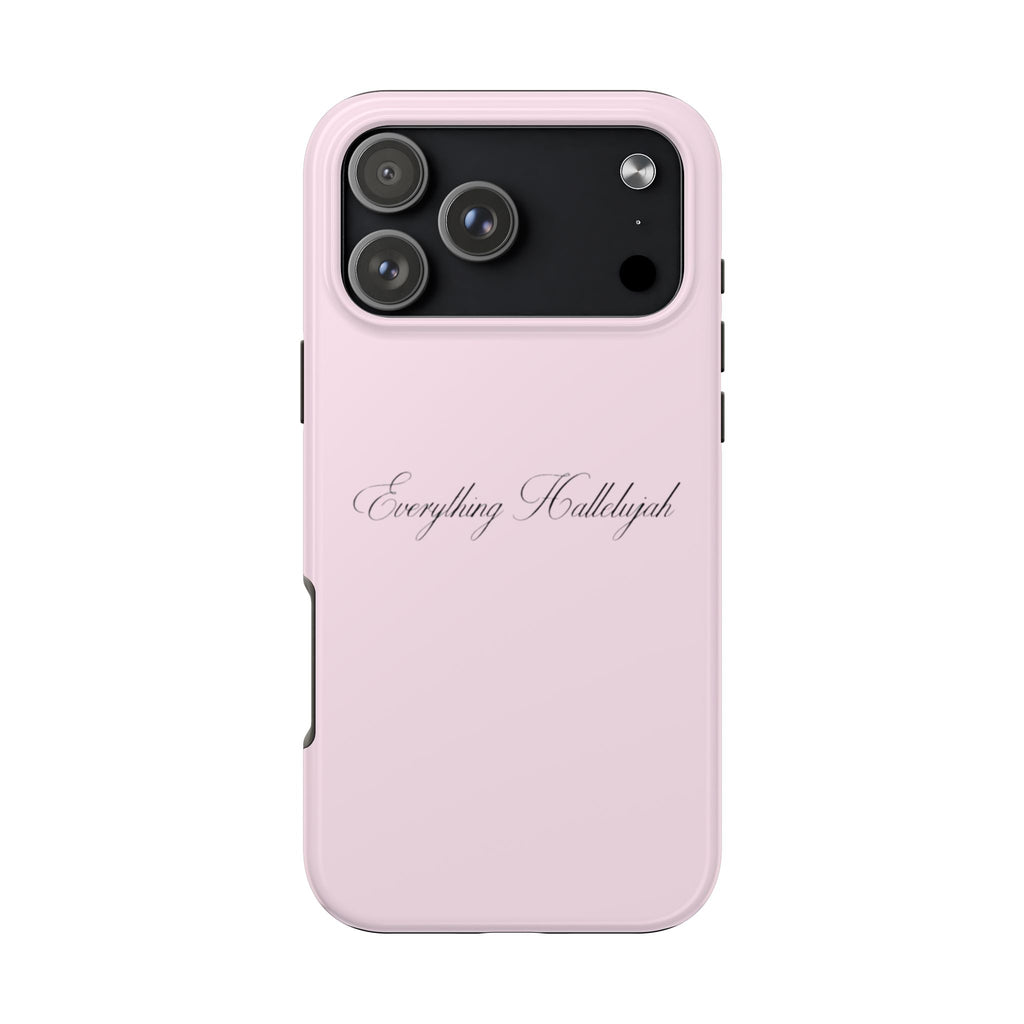 PINK EVERYTHING HALLELUJAH PHONE CASE