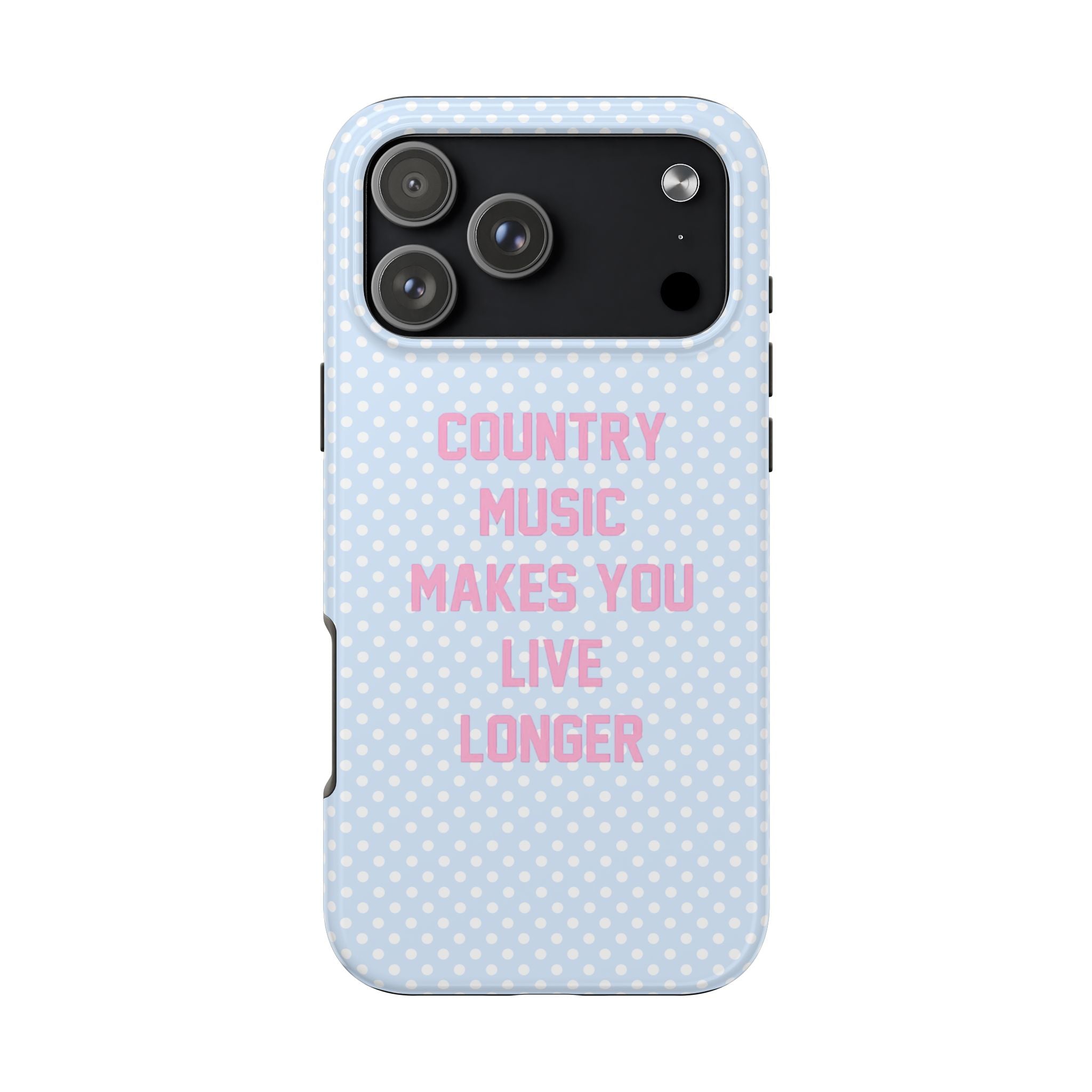BLUE POLKA DOTS COUNTRY MUSIC MAKES YOU LIVE LONGER PHONE CASE