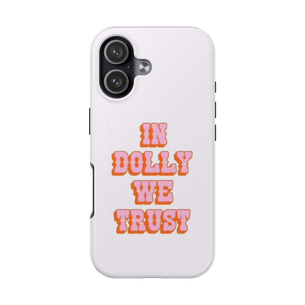 IN DOLLY WE TRUST PHONE CASE
