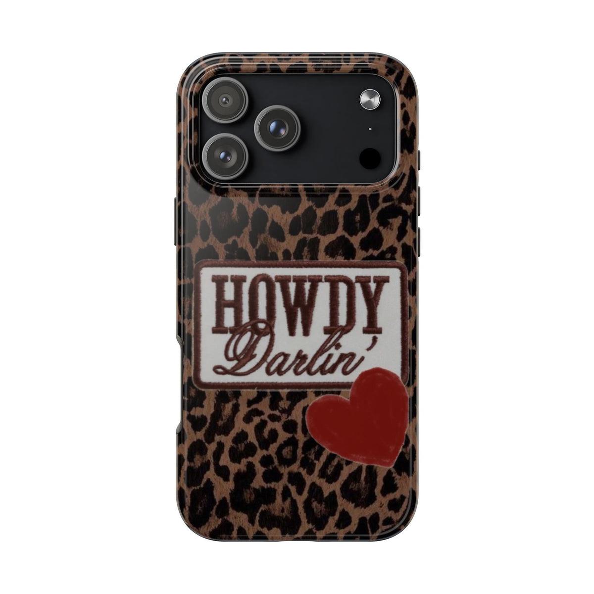 HOWDY DARLIN' LEOPARD PHONE CASE
