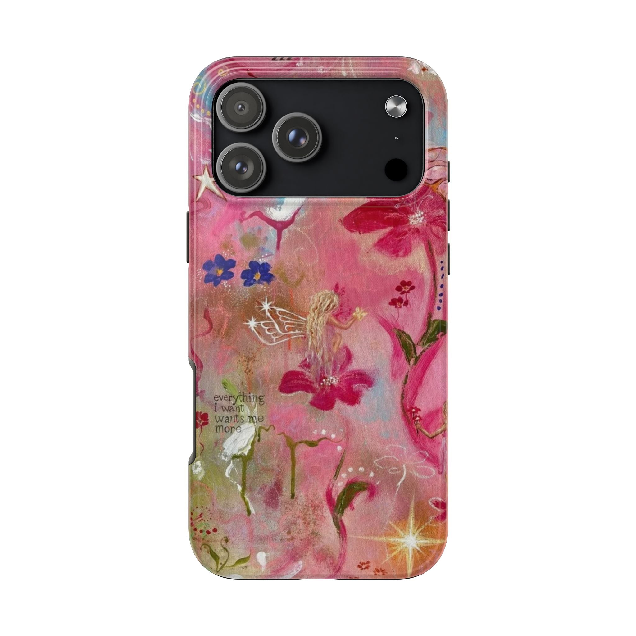 MANIFESTATION FAIRY EVERYTHING I WANT WANTS ME TOO PHONE CASE
