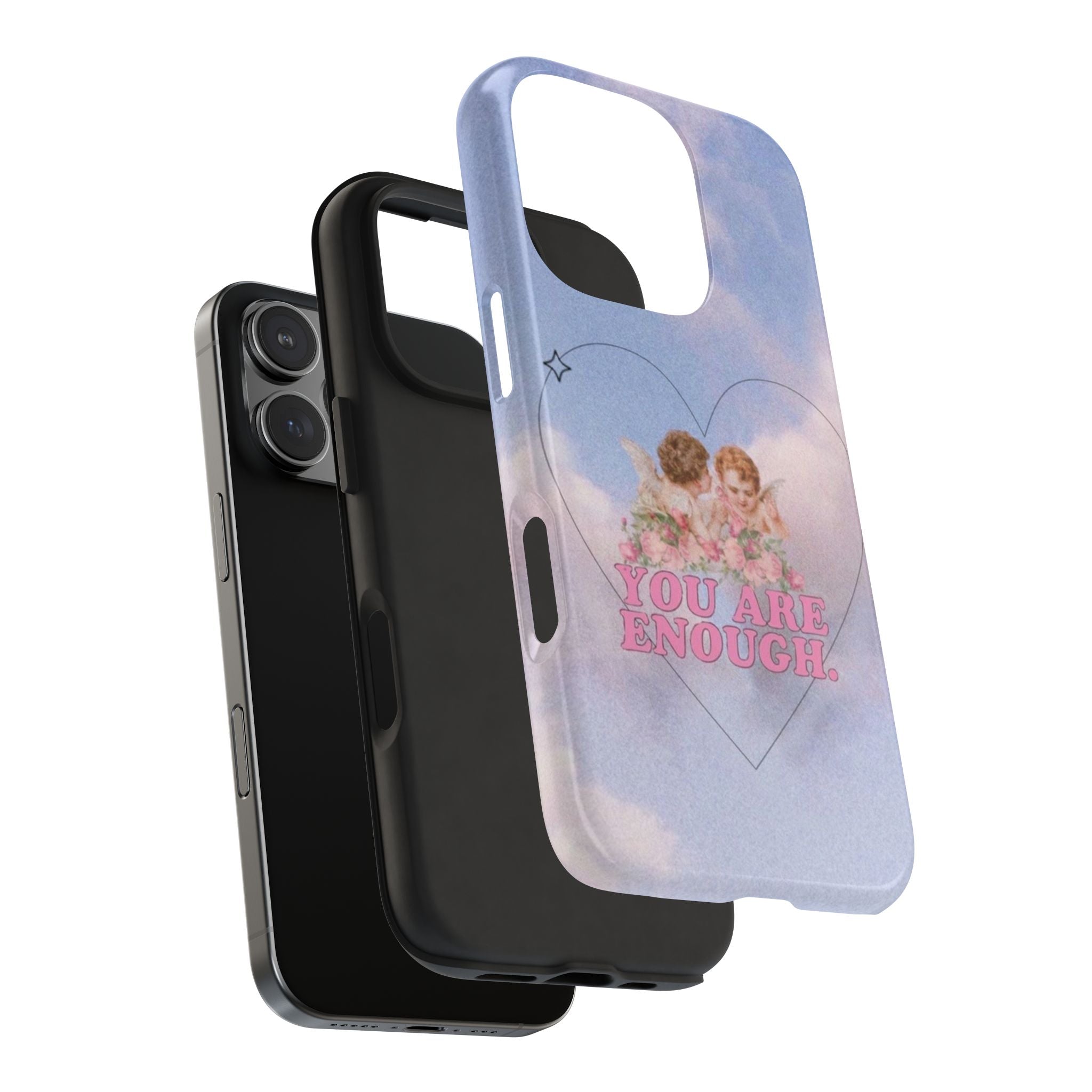 ANGELS YOU ARE ENOUGH PHONE CASE