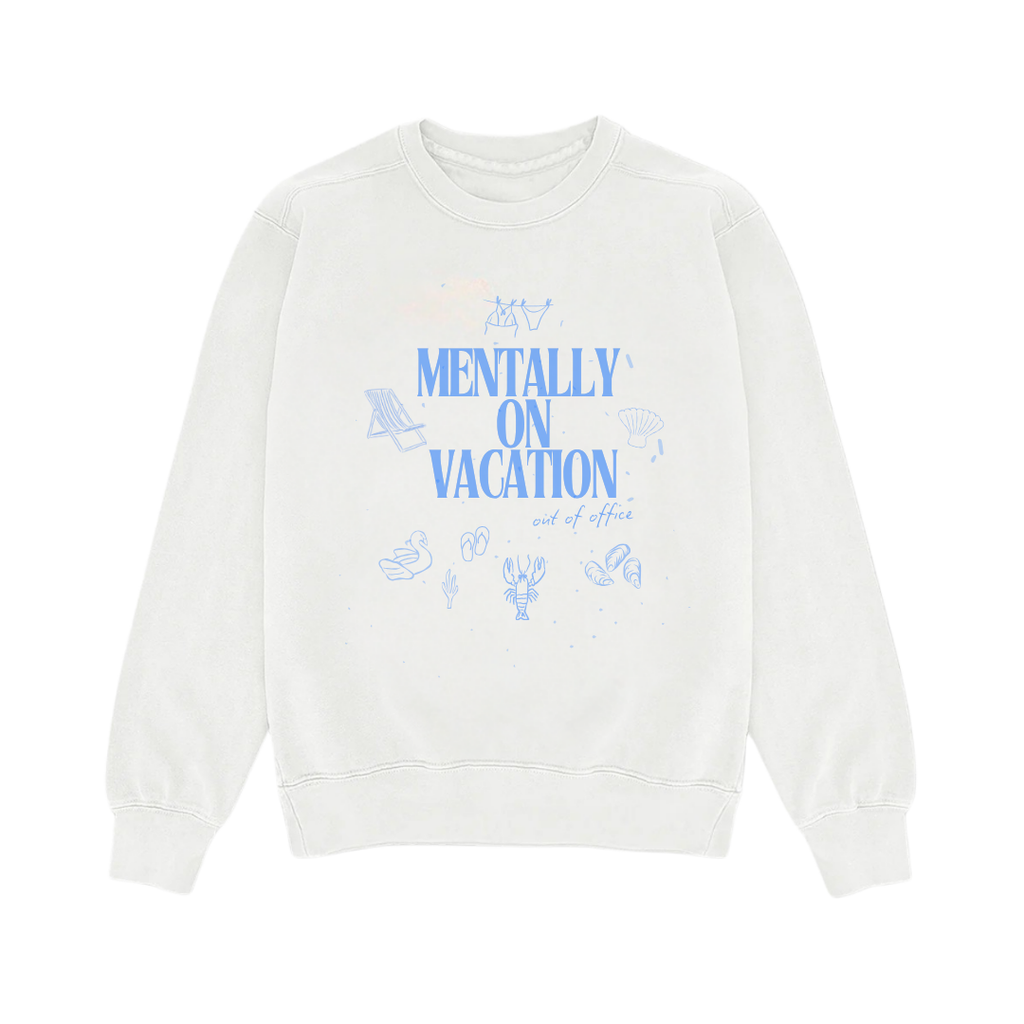 WHITE MENTALLY ON VACATION CREWNECK