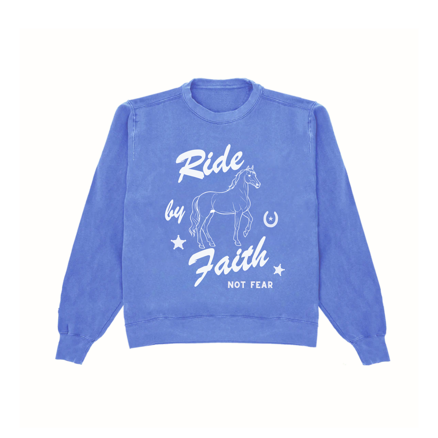 RIDE BY FAITH NOT FEAR CREWNECK