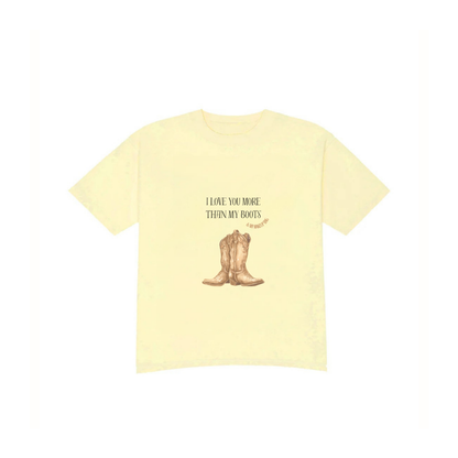 I LOVE YOU MORE THAN MY BOOTS & MY MAKEUP BAG TEE