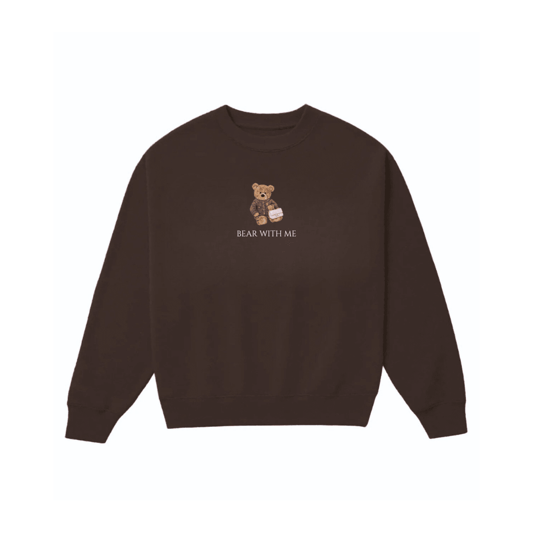 Dark brown crewneck sweatshirt with teddy bear graphic and 'BEAR WITH ME' logo