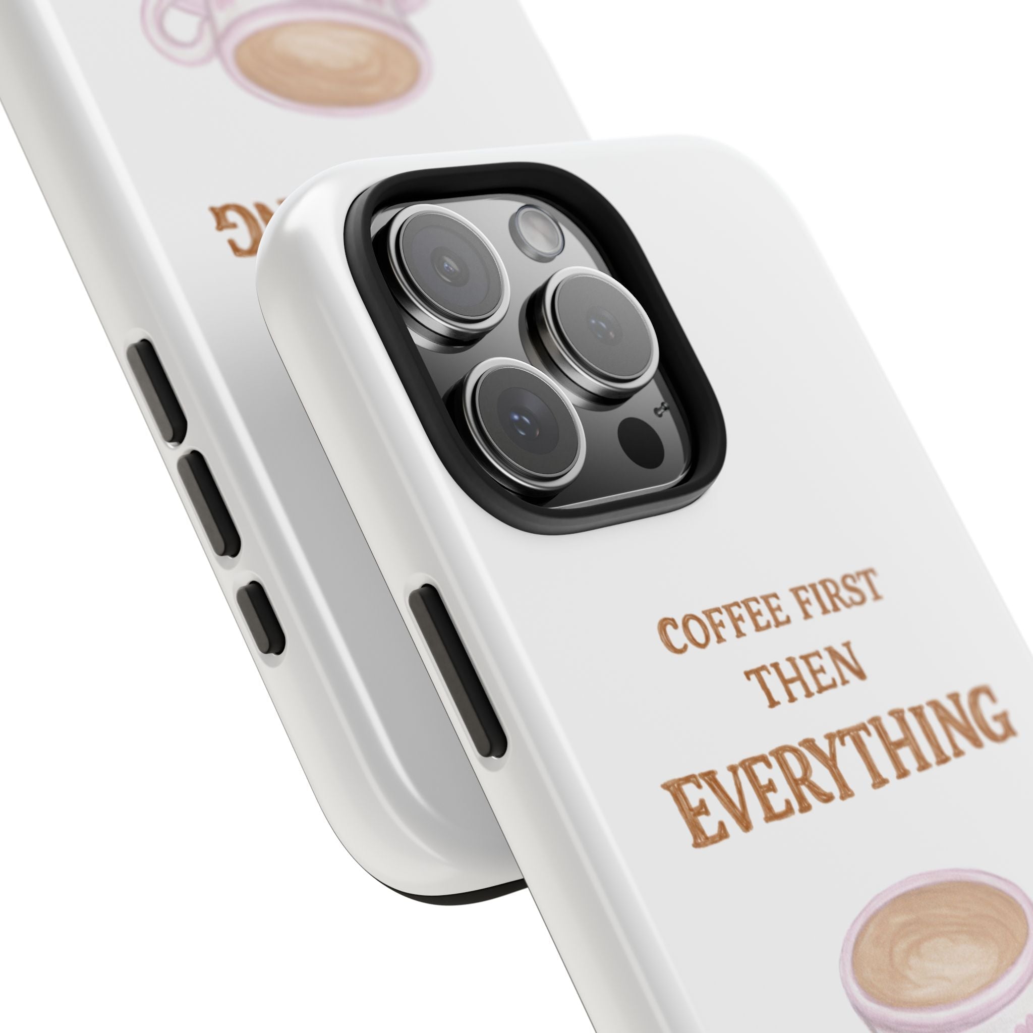 Angle view of white phone case showing camera cutout and "COFFEE FIRST THEN" text