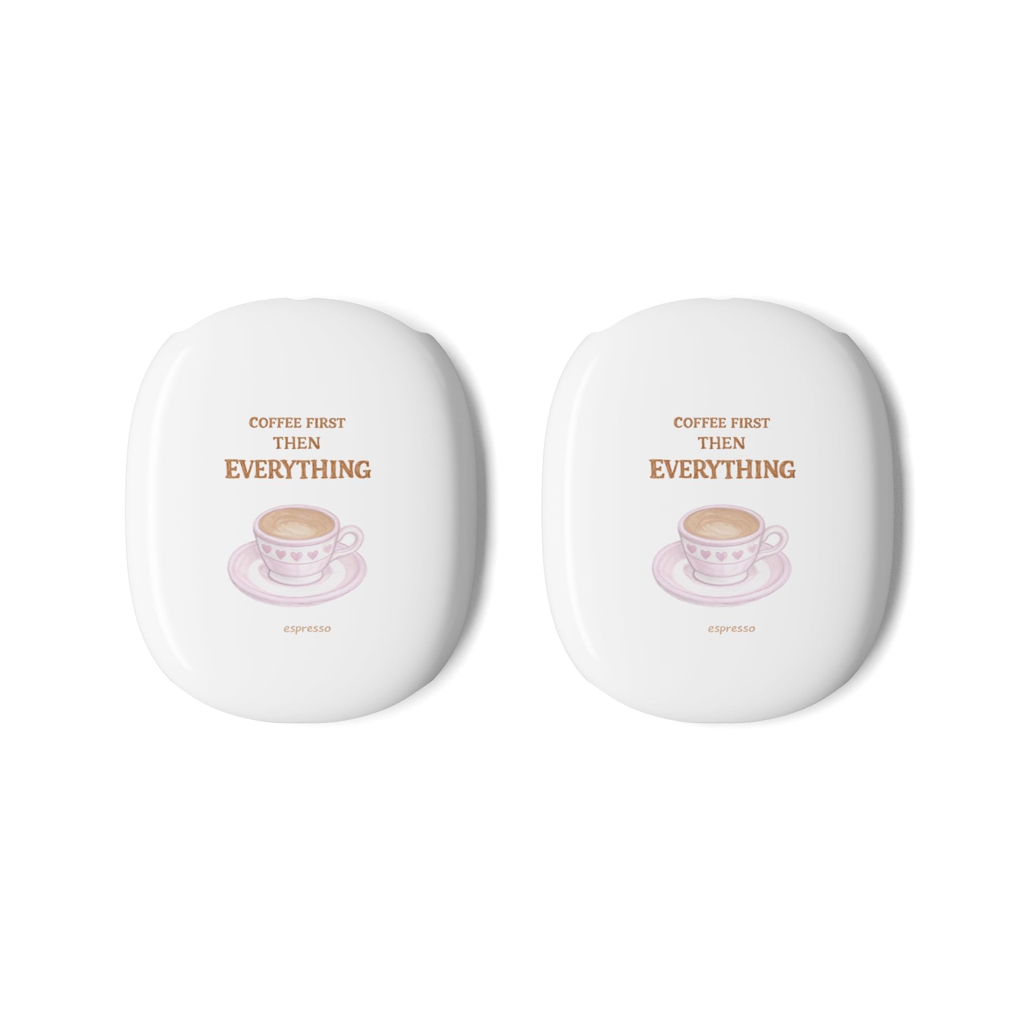 AirPods Max earcup covers: white backs with “Coffee First Then Everything” text