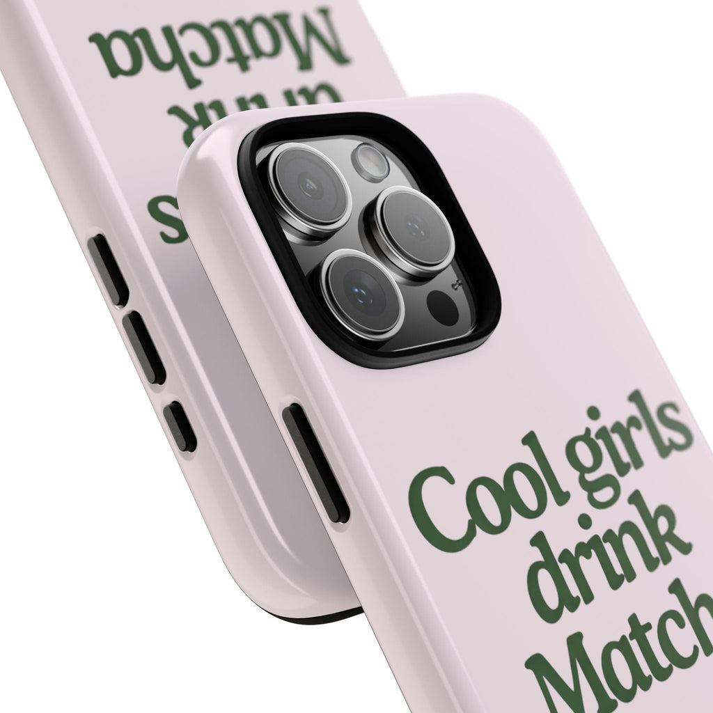 Angled pink phone case with green “Cool girls drink Matcha” text and side button cutouts