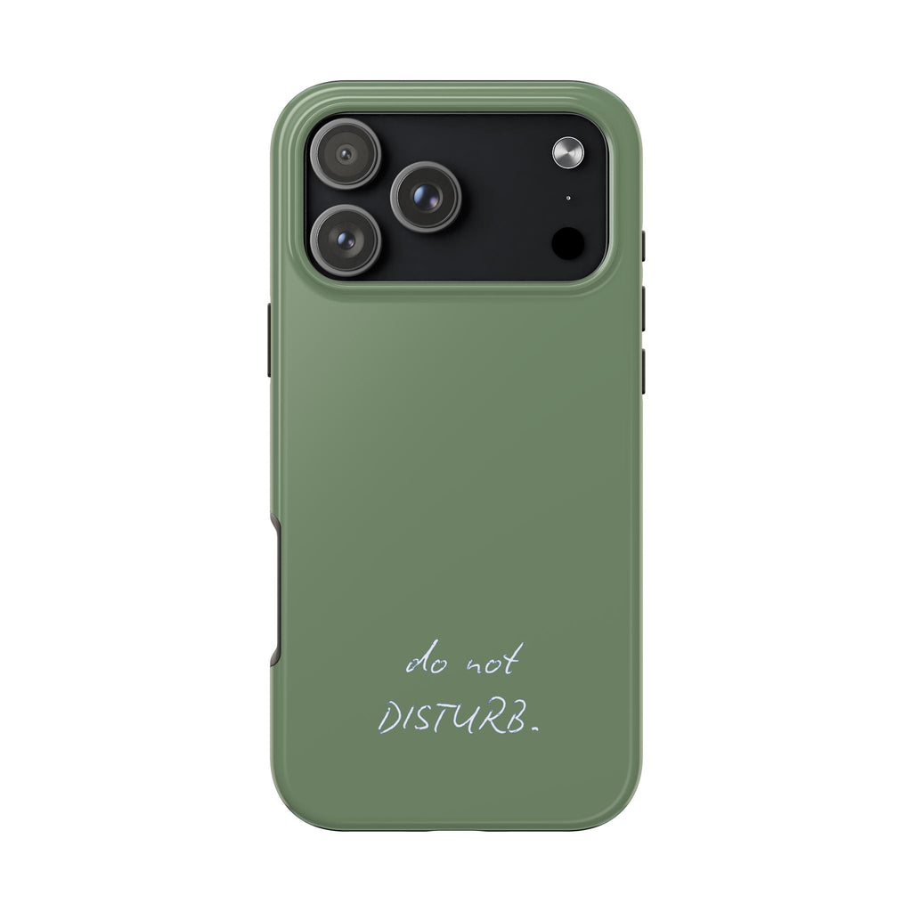Army green phone case with “Do not Disturb” text on the back