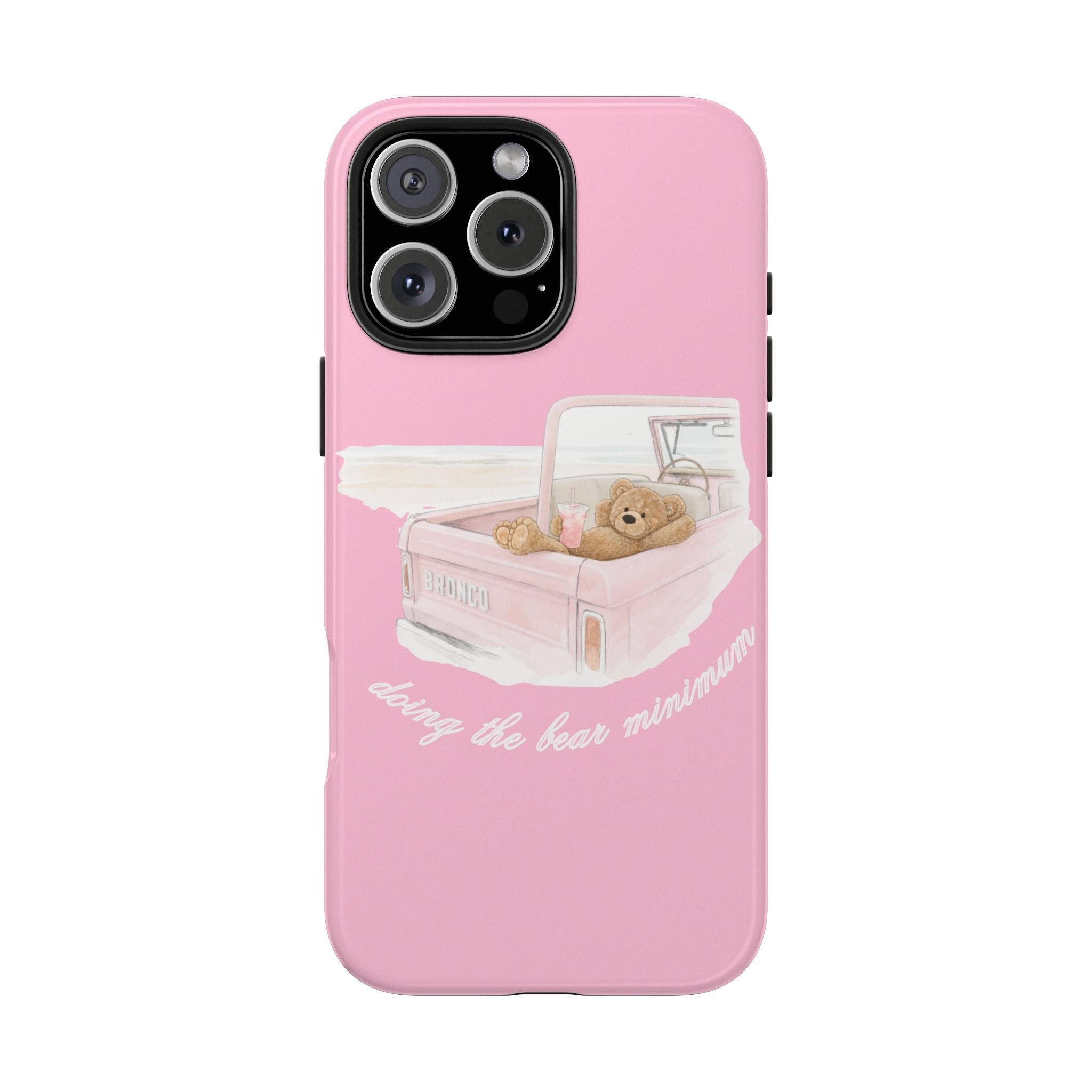 Pink phone case with cartoon bear in a tissue box and “doing the bear minimum” text