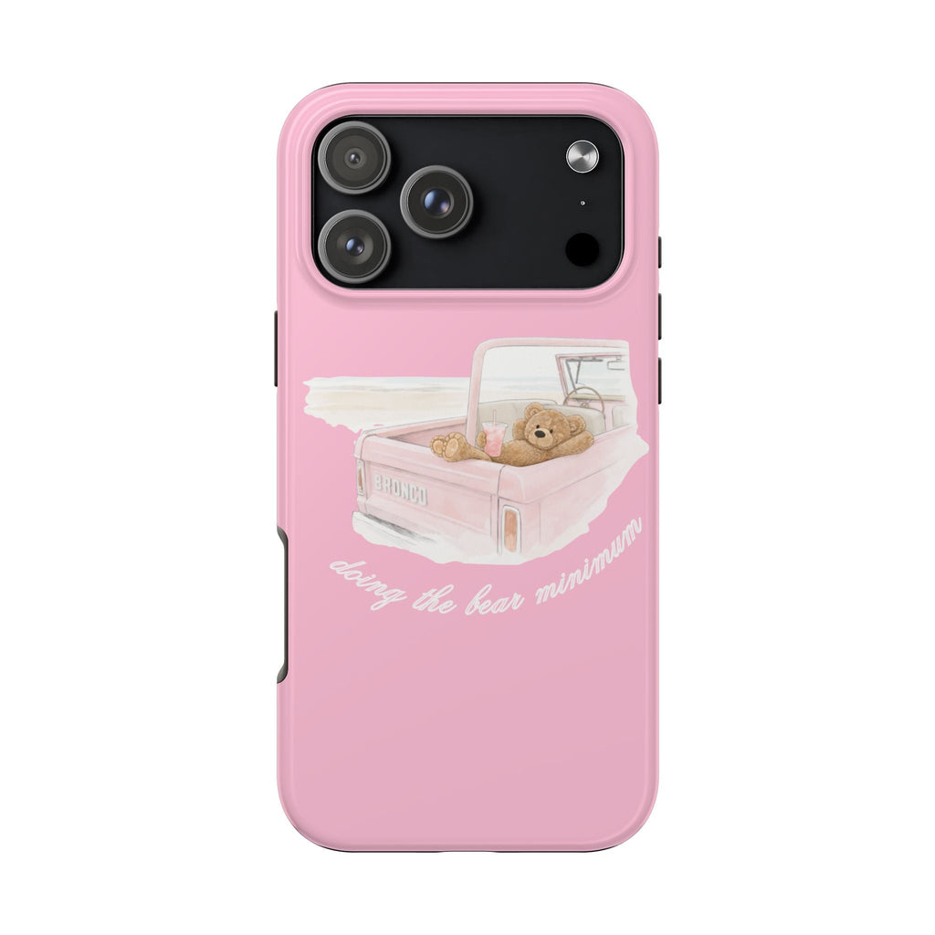 Pink phone case back view, teddy bear in tissue box with “doing the bear minimum”