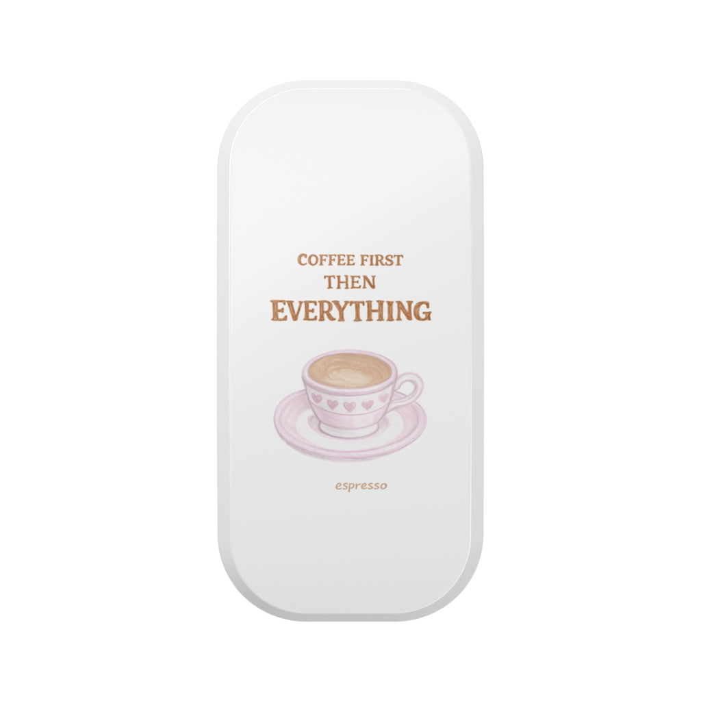 Coffee First Then Everything phone grip back with espresso cup graphic, white