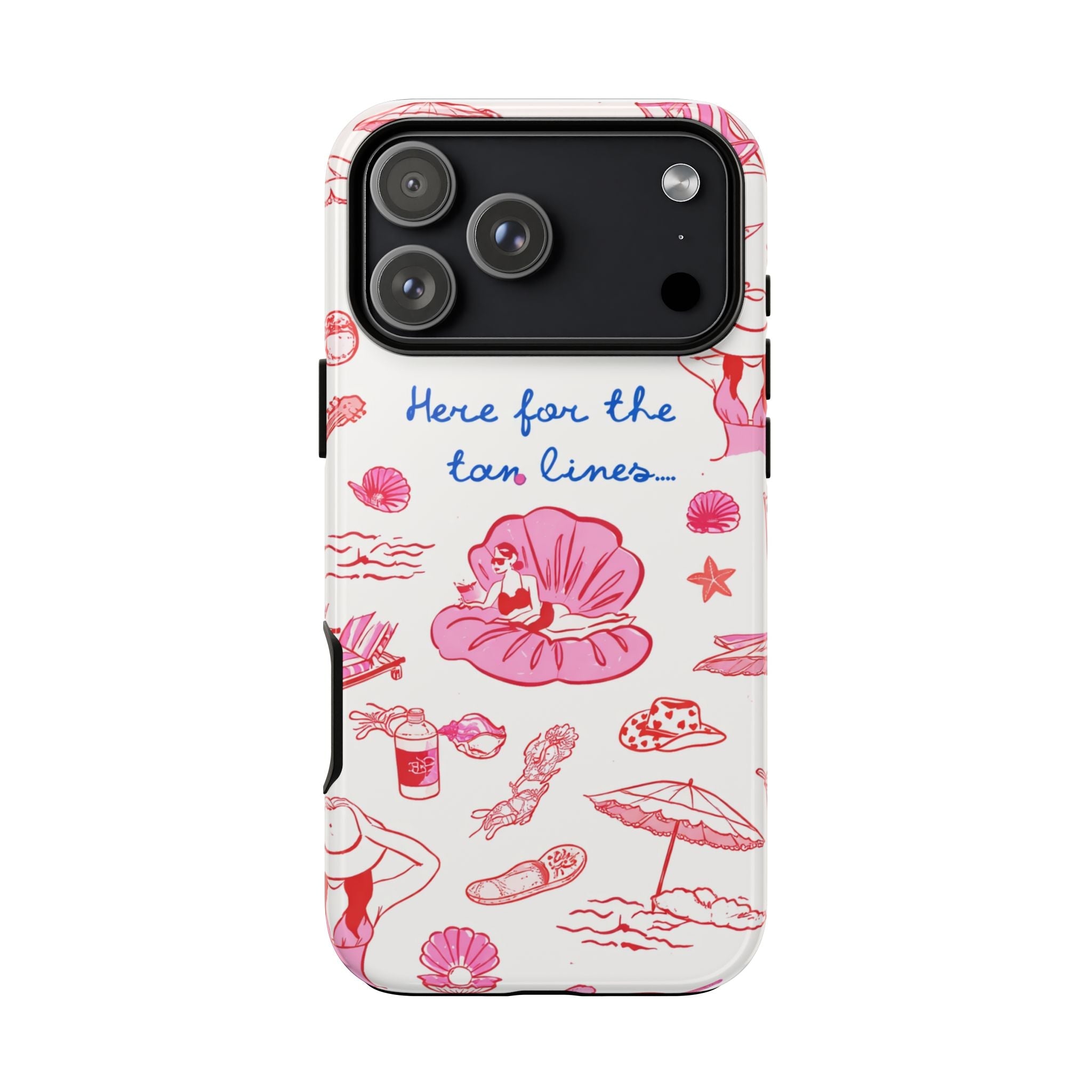 Phone case front view with “Here for the tan lines…” script and pink seashell and beach icons