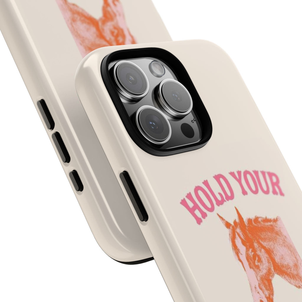 Cream phone case with orange horse illustration, pink “HOLD YOUR HORSES,” side buttons