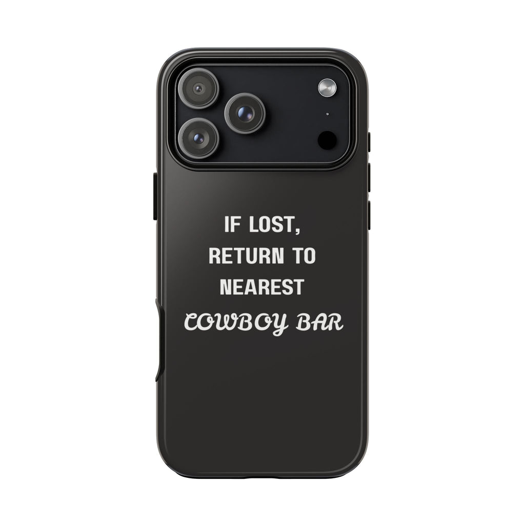 Black phone case rear view with “IF LOST, RETURN TO NEAREST Cowboy Bar”