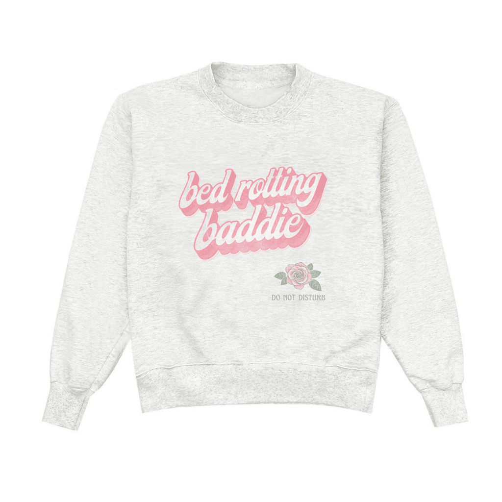 Light gray crewneck sweatshirt, pink 'bed rotting baddie' logo and rose, do not disturb