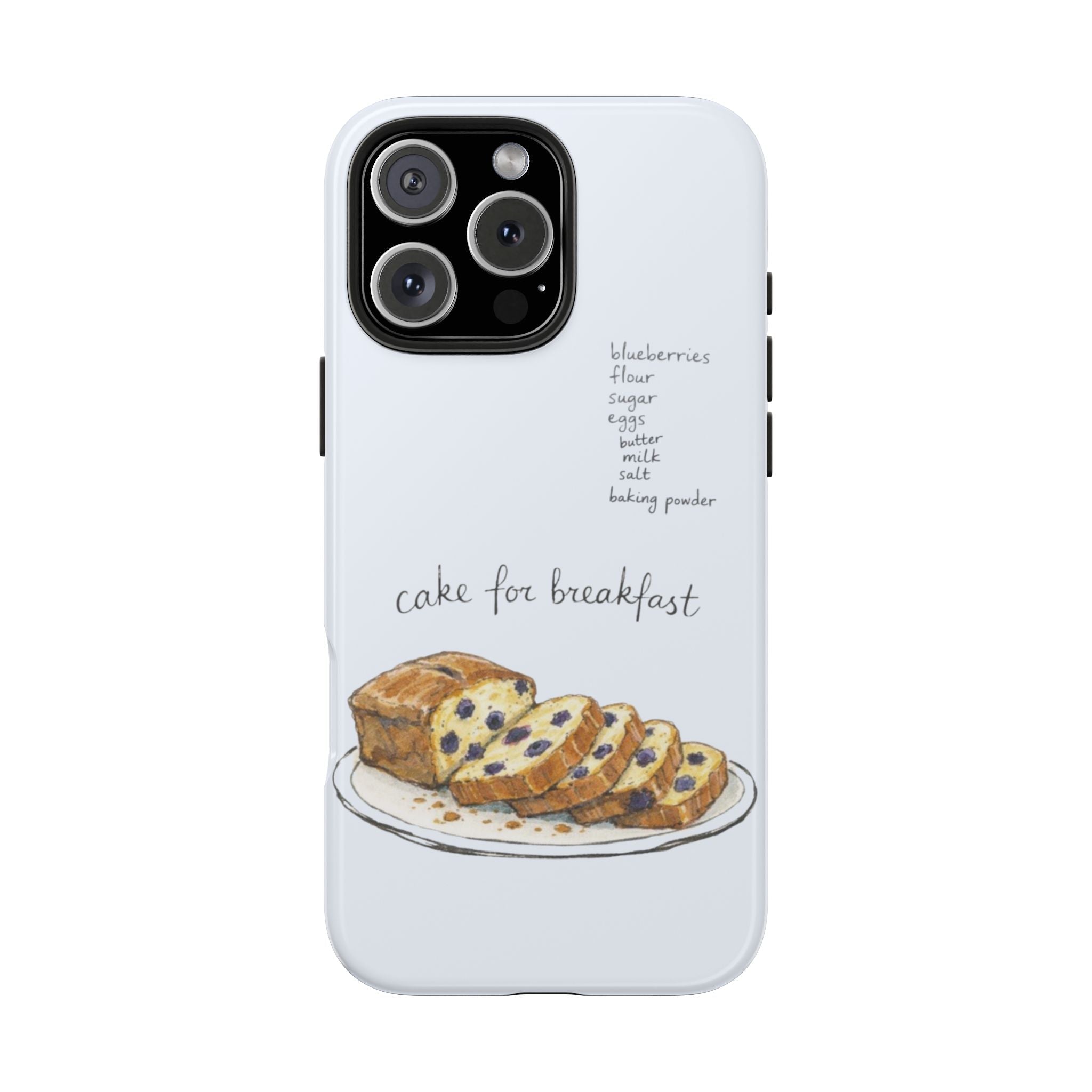 White phone case with “cake for breakfast” text, breakfast cake slices graphic, ingredient list