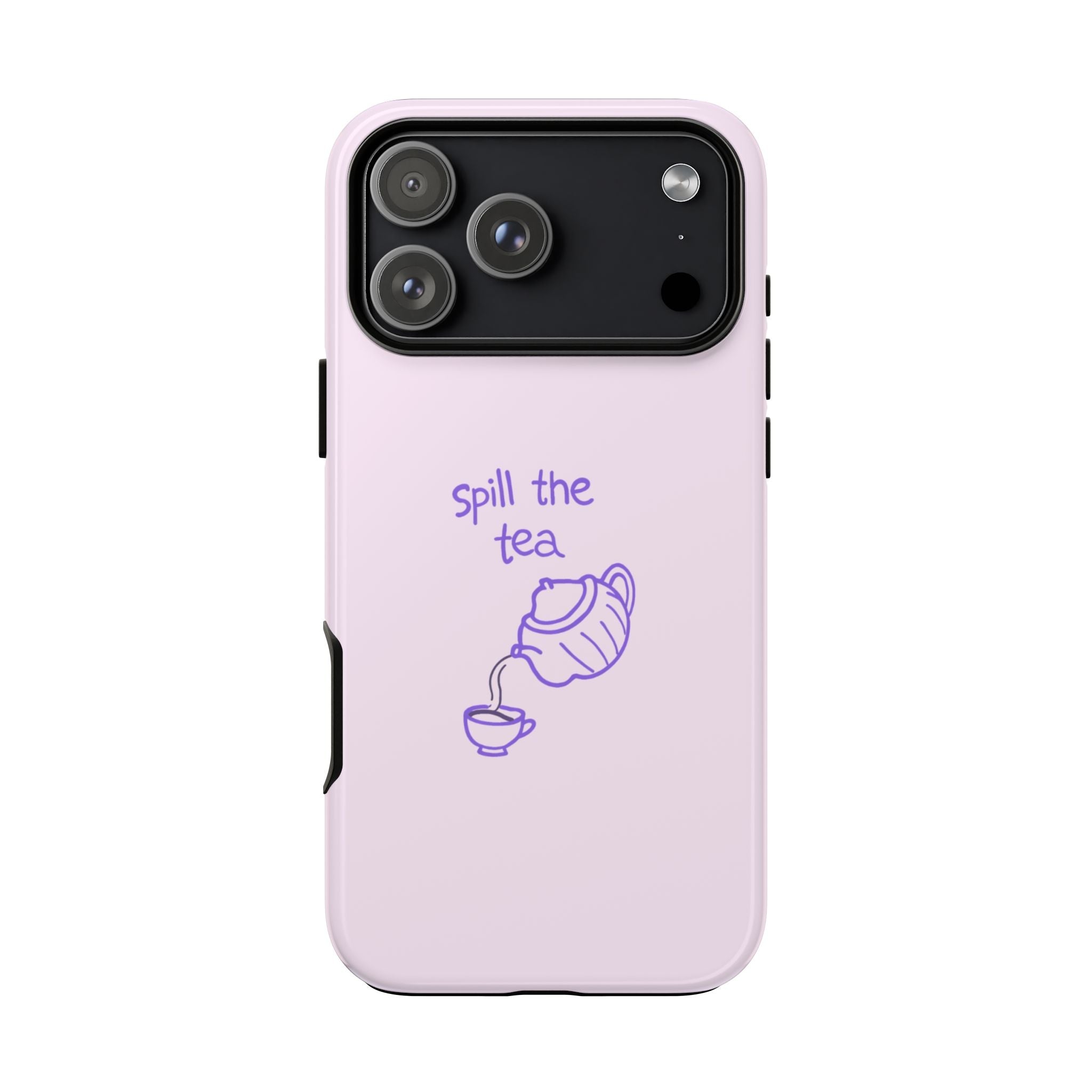 Lavender phone case with purple “Spill the tea” graphic, camera cutouts on back