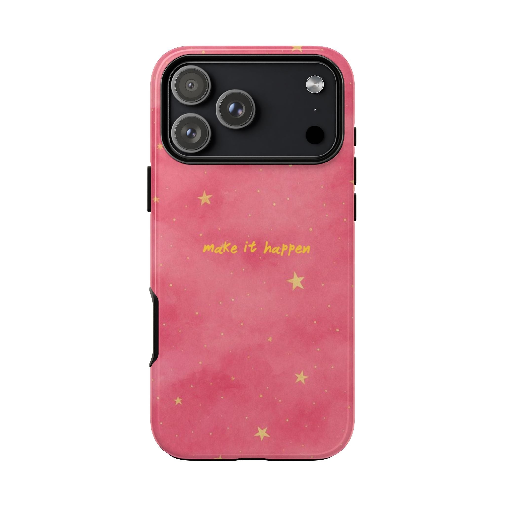 Pink phone case with gold star pattern and “make it happen” wording, black camera area