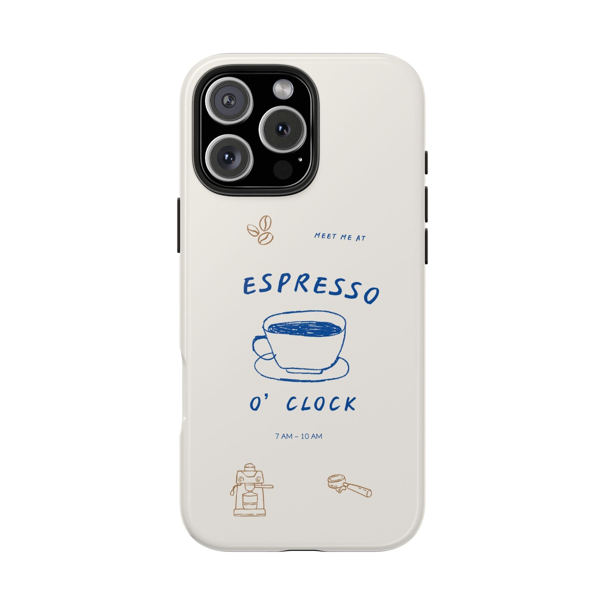 Cream phone case with blue “ESPRESSO ’O’ CLOCK” lettering and espresso cup illustration.