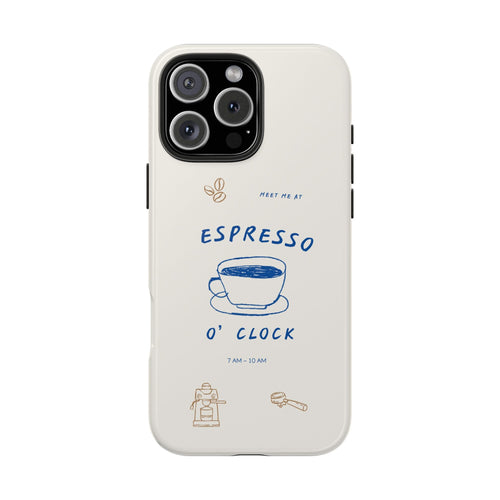 Cream phone case with blue “ESPRESSO ’O’ CLOCK” lettering and espresso cup illustration.