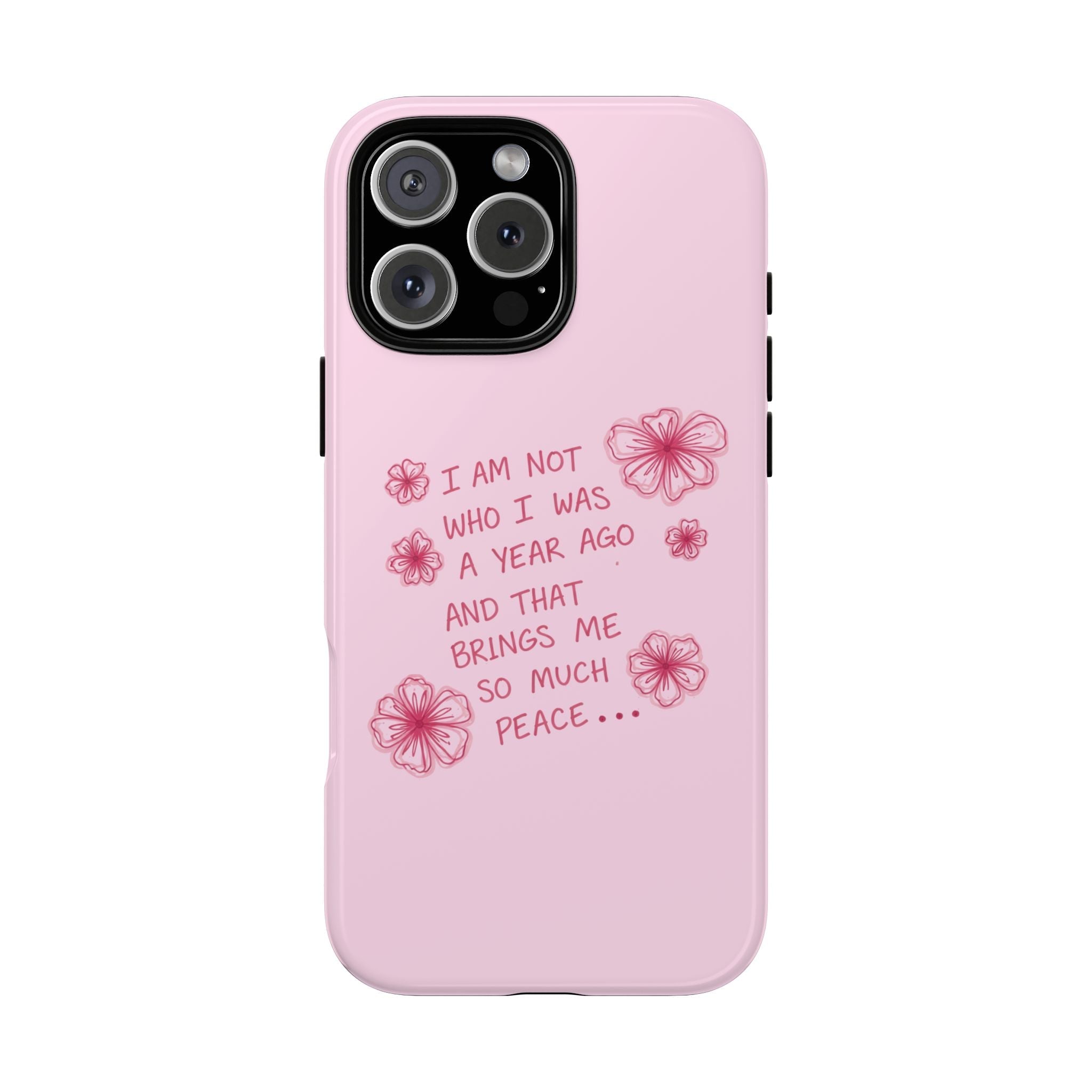 Pink phone case with floral quote and flowers, camera cutout