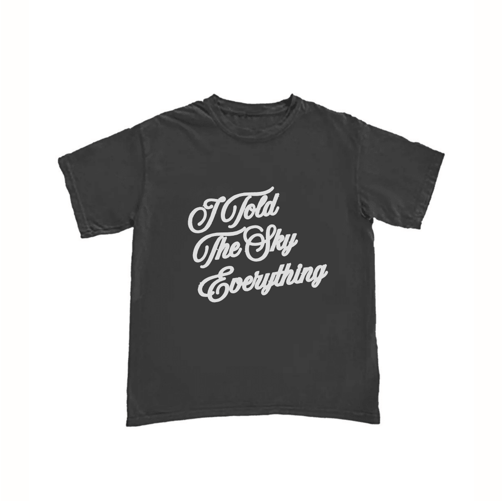 Crewneck dark T-shirt with white "I Told The Sky Everything" front graphic