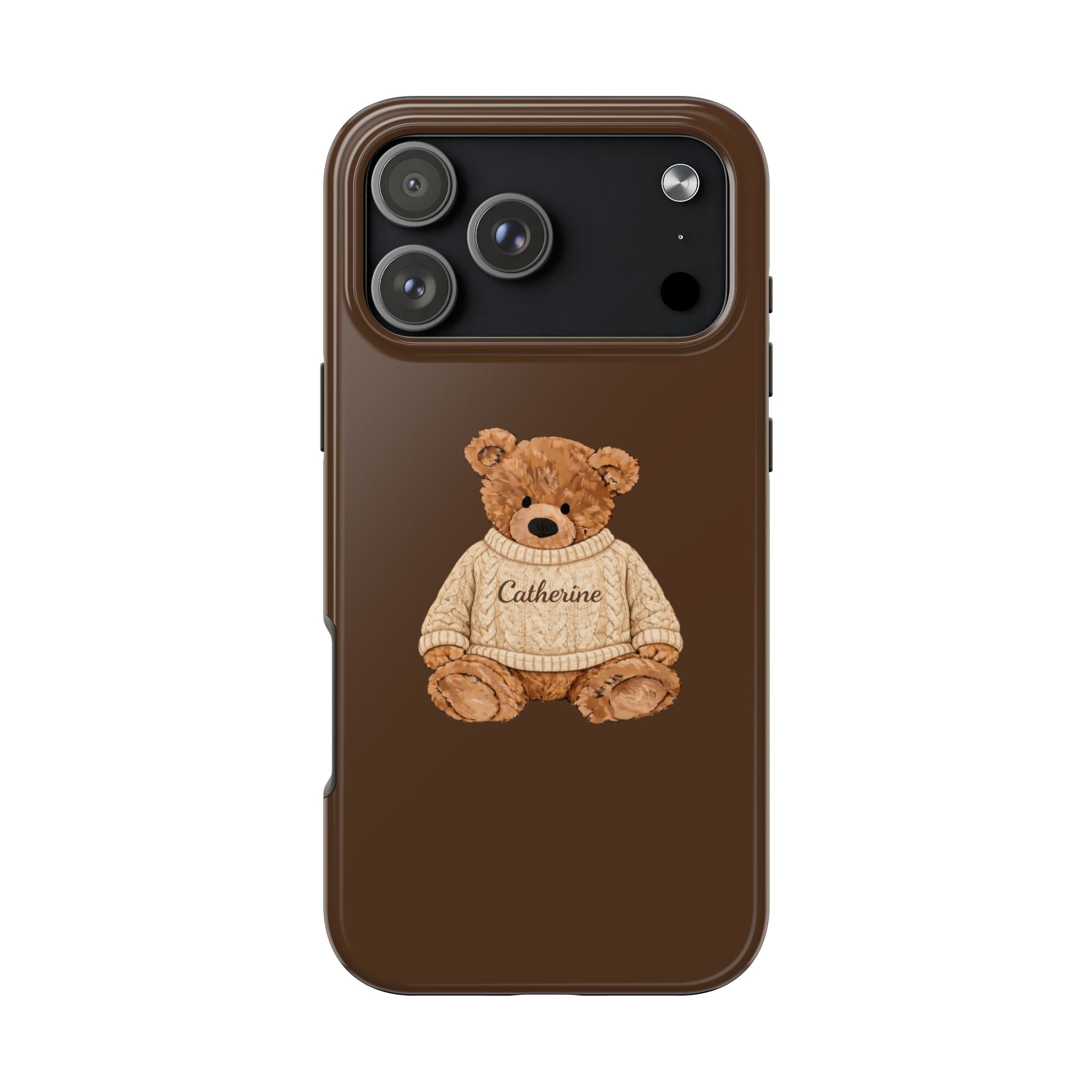 Brown teddy bear phone case with Catherine name on sweater; camera cutout on back