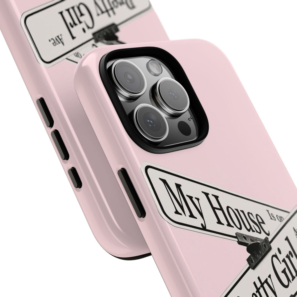 Angled pink phone case showing side cutouts and 'My House' 'Pretty Girl' sign