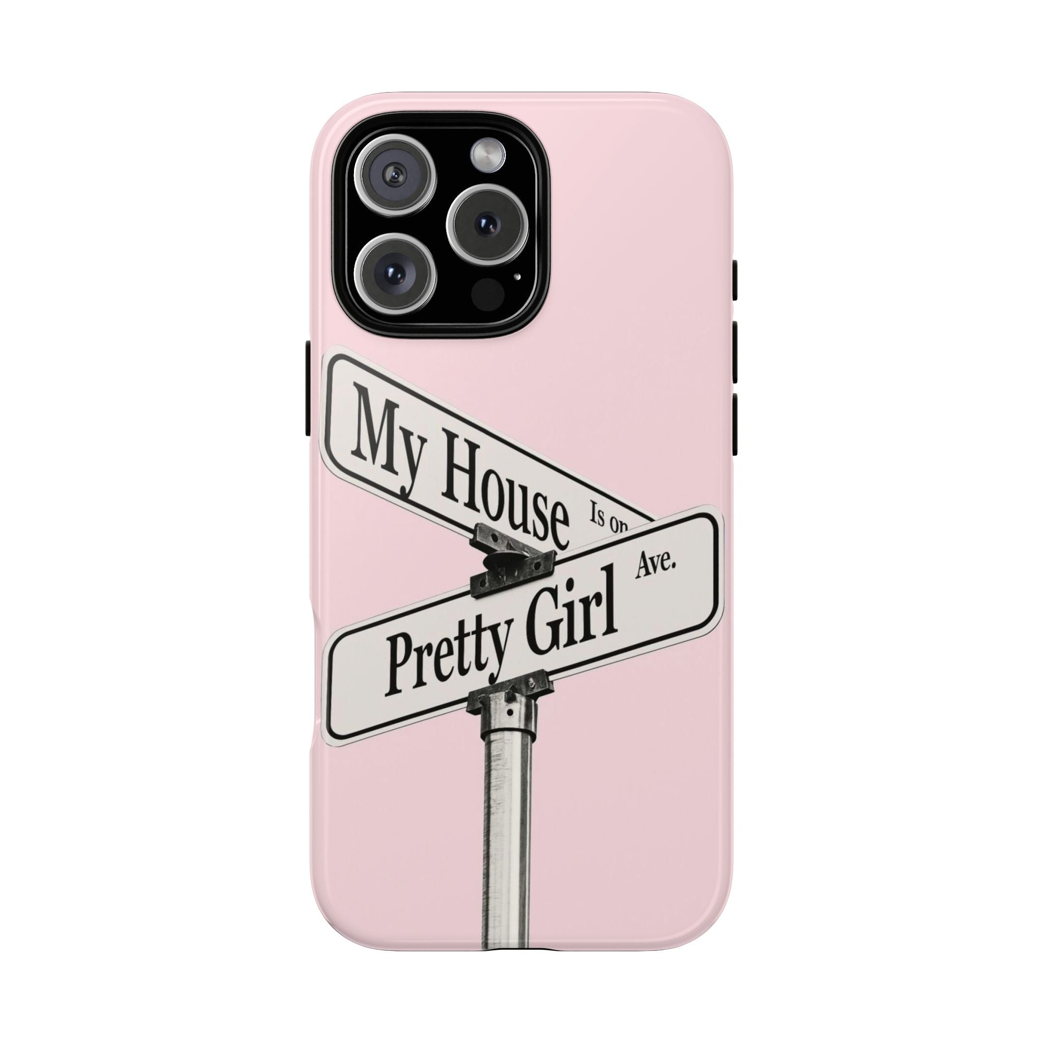 Pink phone case with 'My House' and 'Pretty Girl' street sign graphic