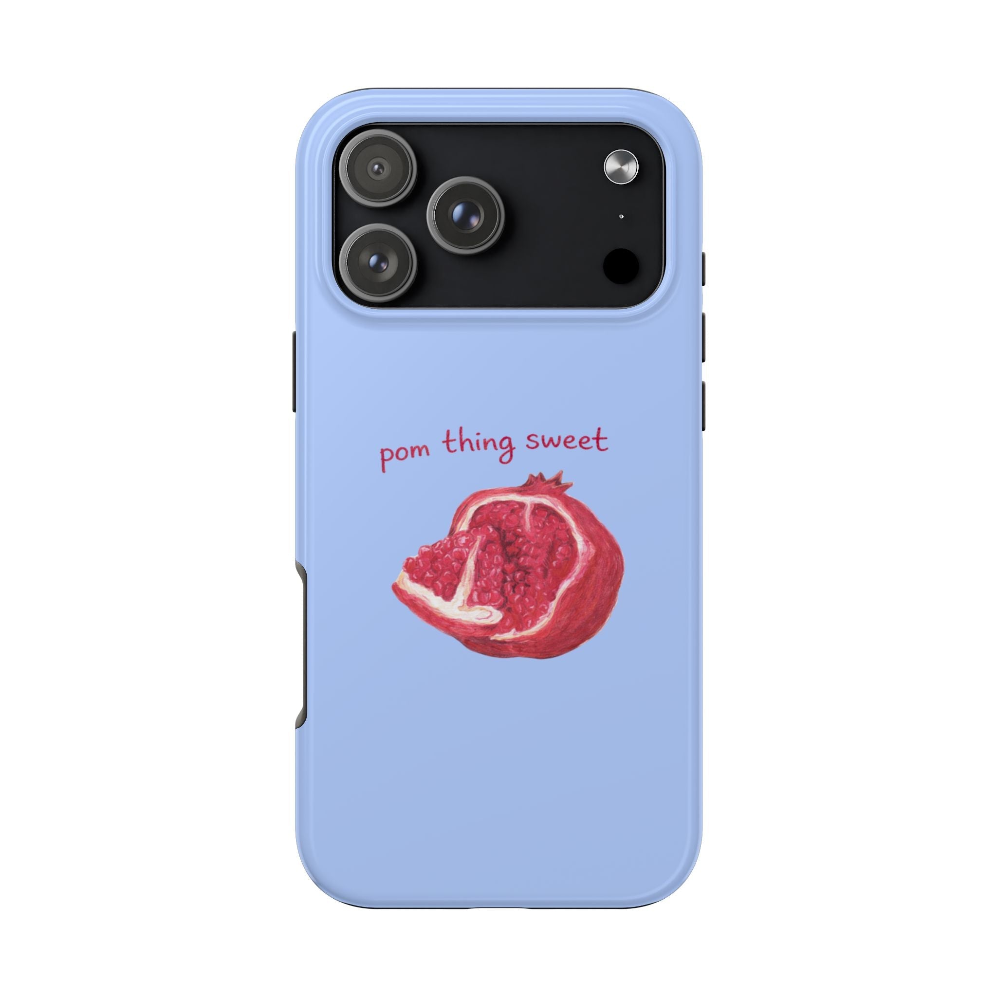 Light blue phone case with pomegranate graphic and 'pom thing sweet' text