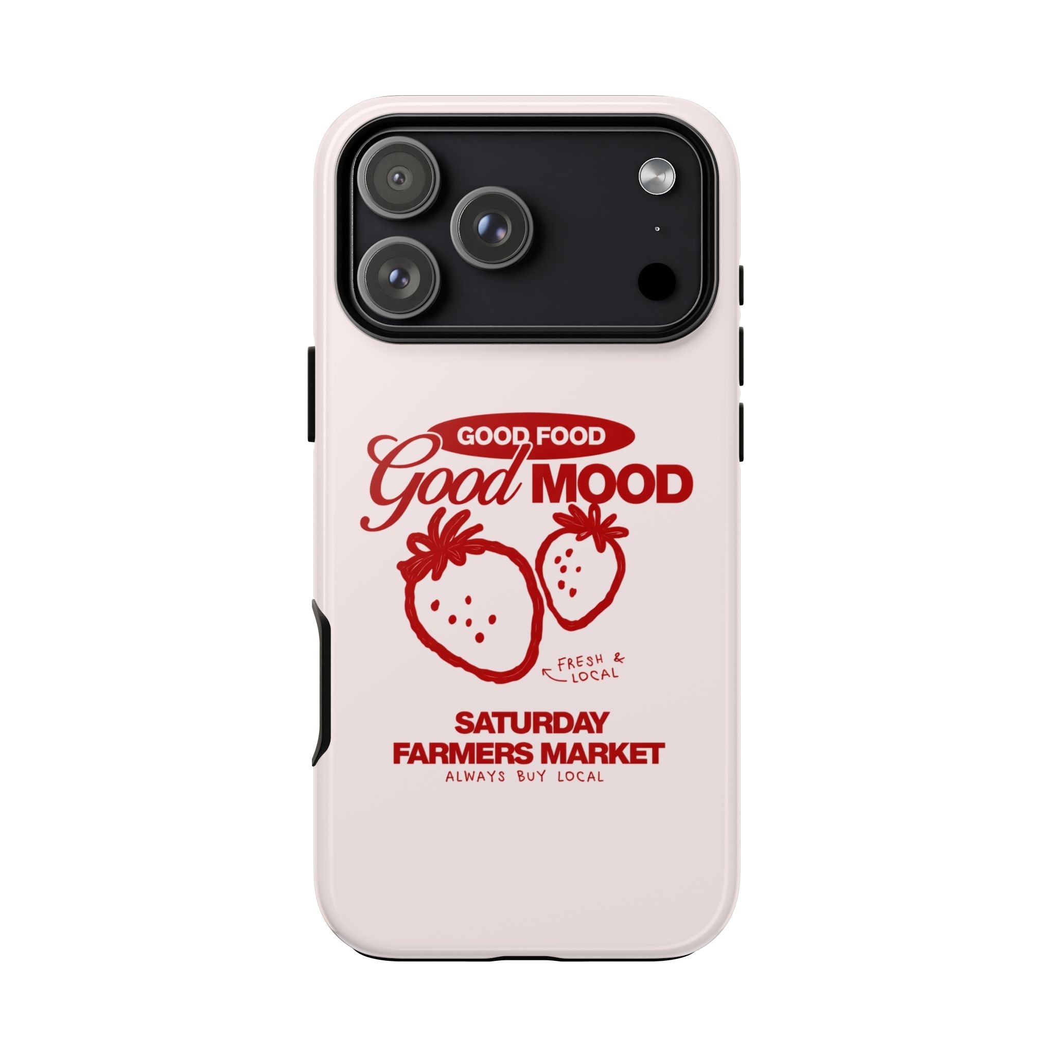 Light pink strawberry phone case with “Good Mood” lettering and farmers market slogan